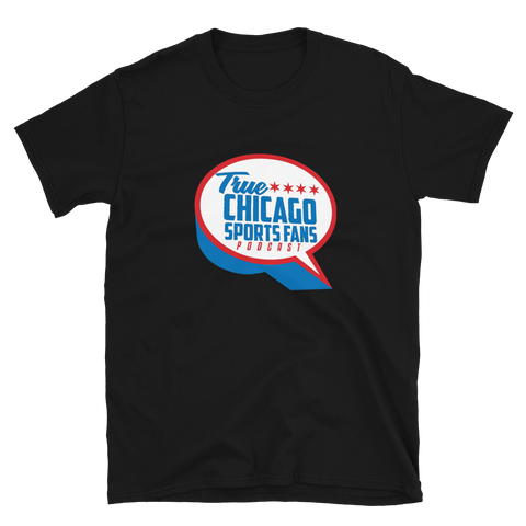 True Chicago Sports Fans Podcast - Unisex T-Shirt